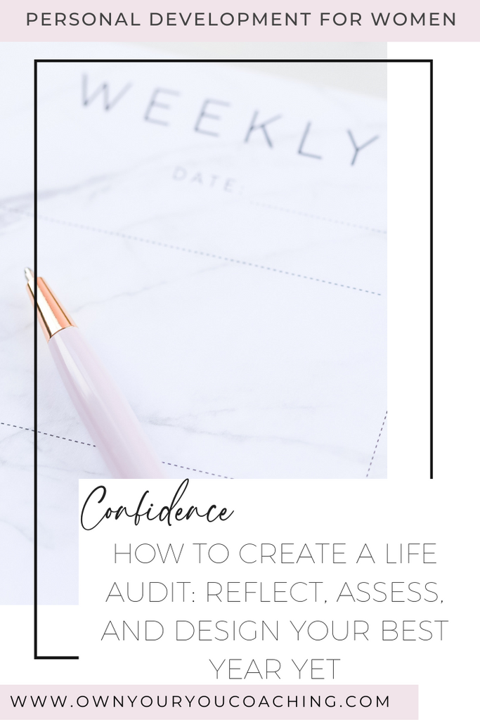 How To Create A Life Audit: Reflect, Assess, and Design Your Best Year Yet