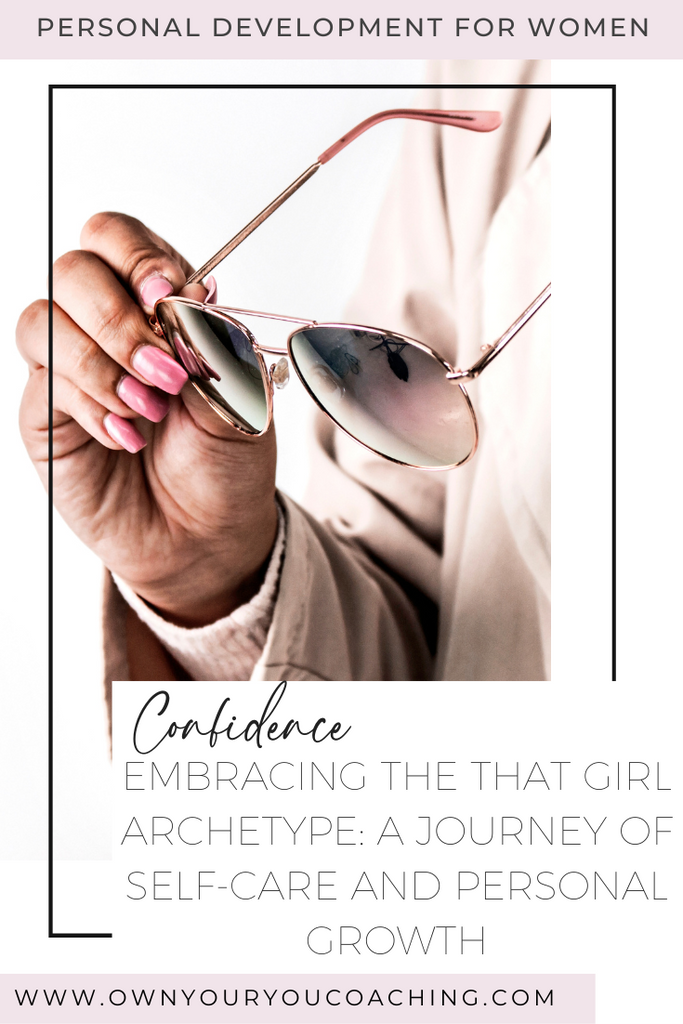 Embracing the That Girl Archetype: A Journey of Self-Care and Personal Growth