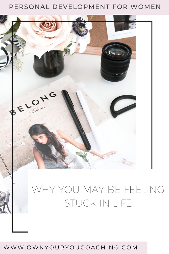 Why You May Be Feeling Stuck In Life